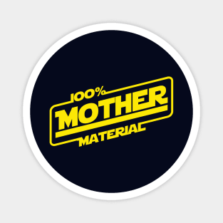 100% Mother Material Best Mom Gift For Mothers Magnet